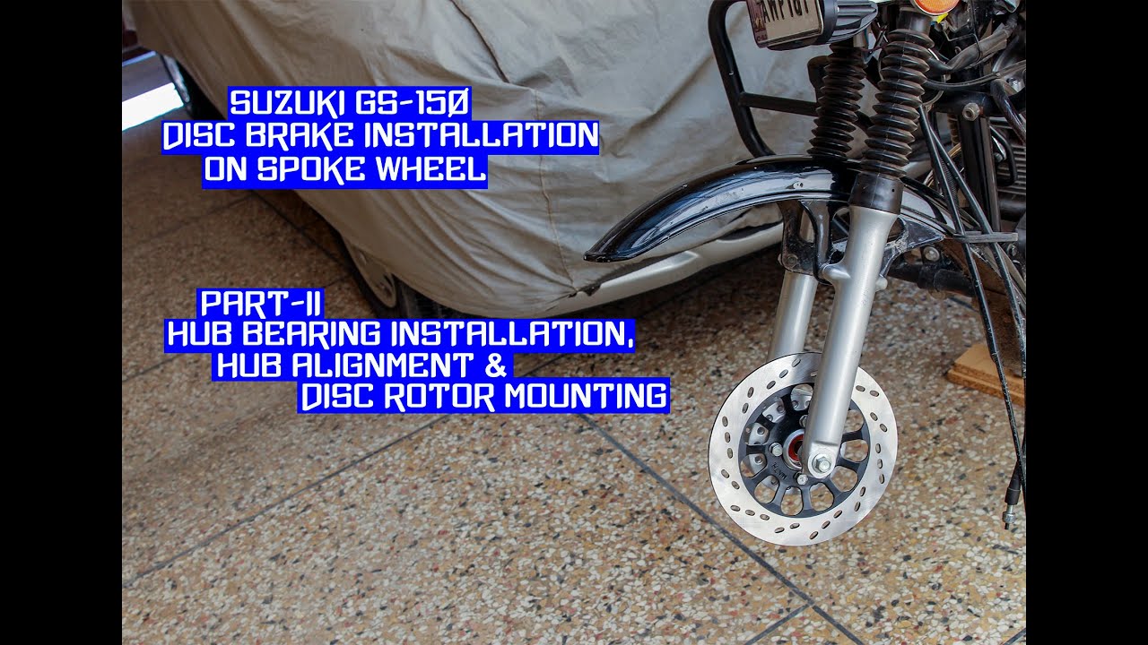 Suzuki GS150 Disc Brake Installation on Spoke Wheel [Part-II] Hub Alignment & Disc Rotor Mounting