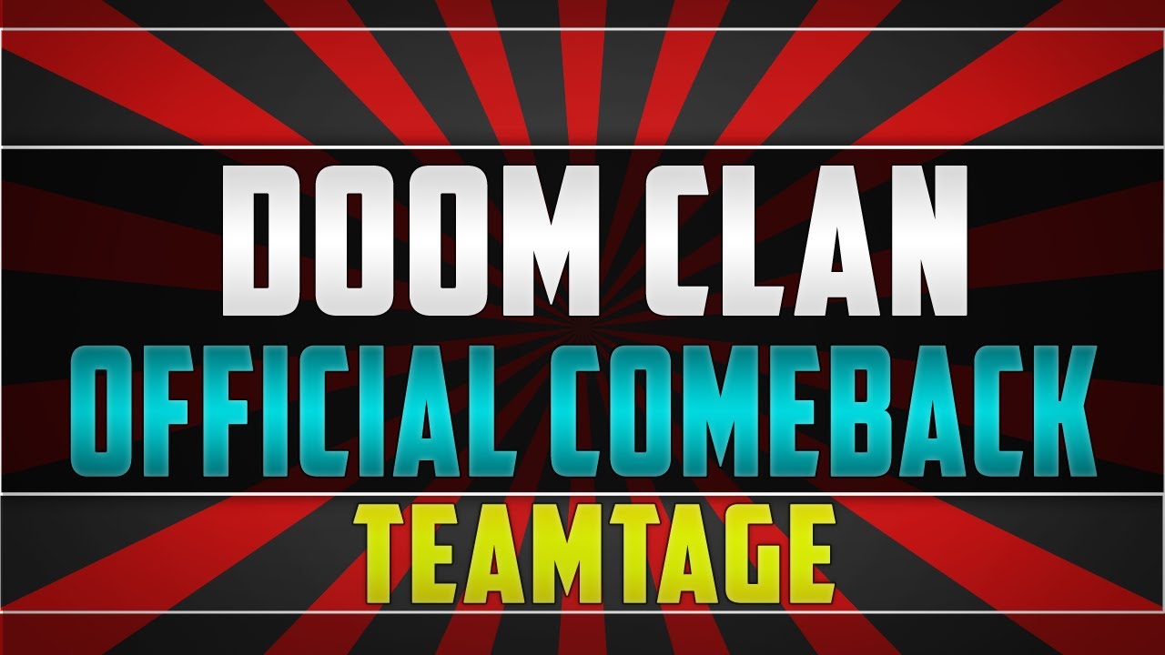 DooMClan Comeback Teamtage!