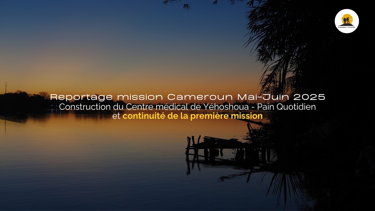Reportage mission Cameroun Mai - Juin 2025