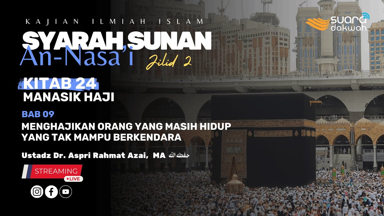 🔴[LIVE] Ustadz Dr. Aspri Rahmat Azai, MA - Syarah Sunan An-Nasa'i Kitab Manasik Haji BAB 09.