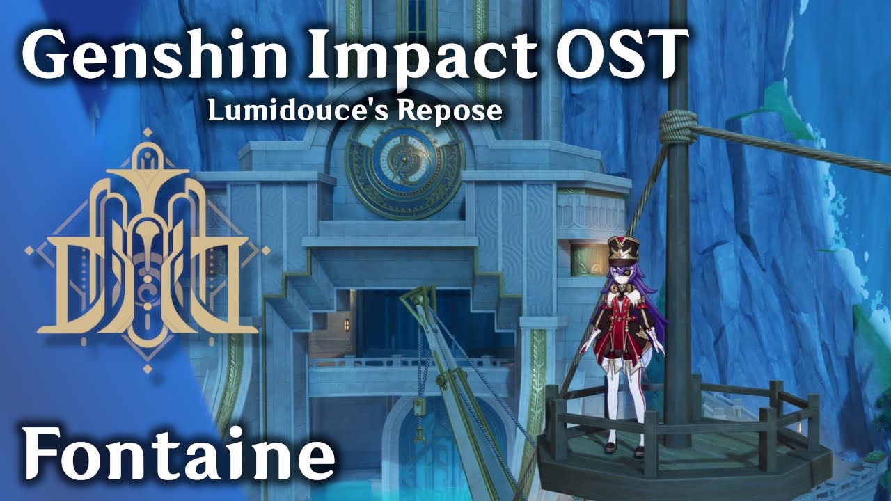 💧 Fontaine ⚖️ - Lumidouce's Repose (ft. Chevreuse) [原神 Genshin Impact Music + Exploration]