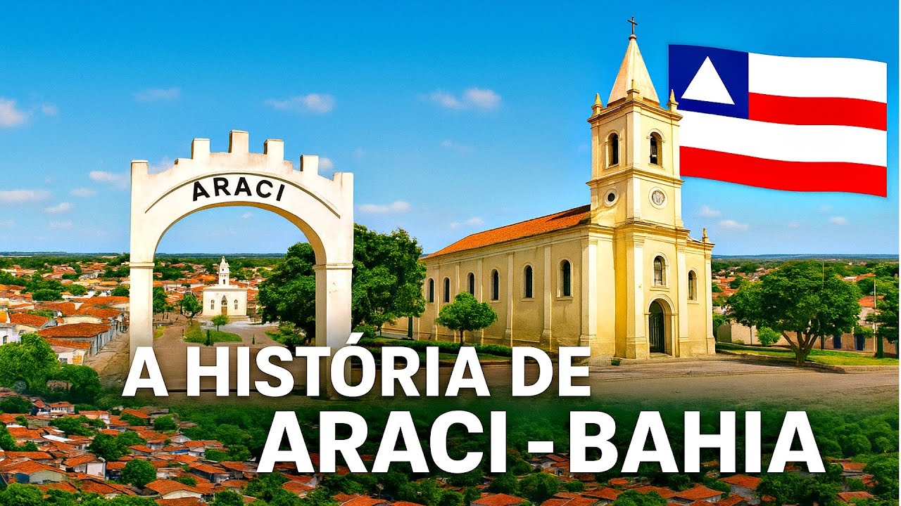 ARACI BAHIA: A HIST&Oacute;RIA DA TERRA DO SOL E DO SERT&Atilde;O!