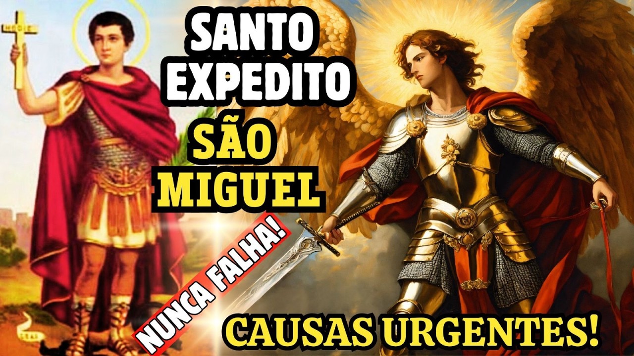 Oração à São Miguel e Santo Expedito - Proteção e Causas Urgentes - Ore e Manifeste até dormir