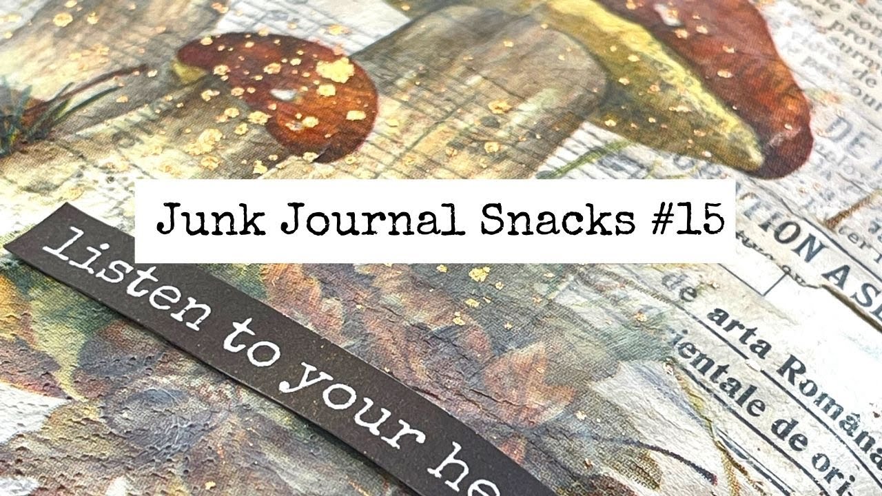 Junk Journal Snacks #15 - Bitesized Inspiration For Your Journal!