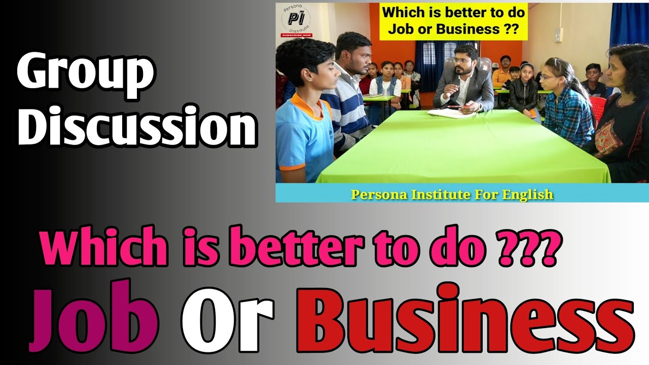Job & Business Which is better to do ?? Group Discussion in English Job and Business