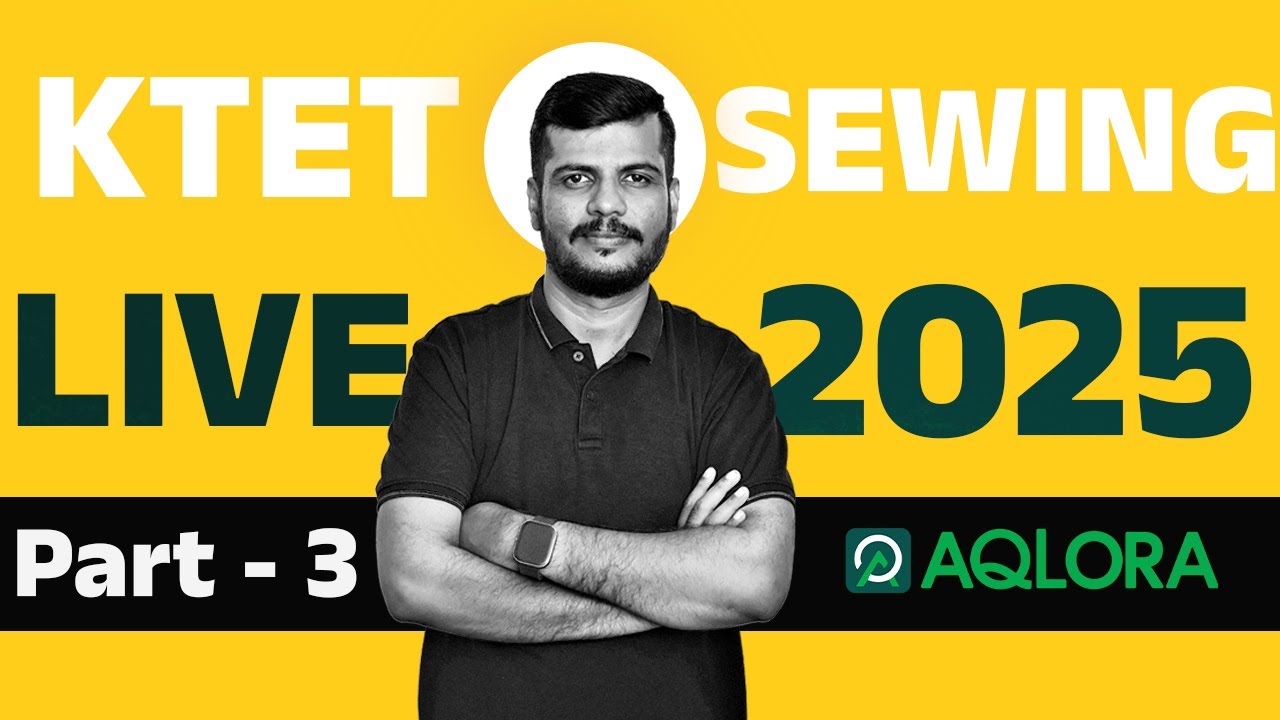 🔴 KTET 2025 | 🔴 SEWING LIVE REVISION |PART3 |  AQLORA KTET  | 🔴PSC EASY VIBES