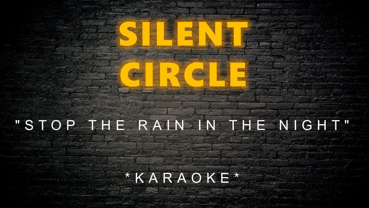Silent Circle - Stop The Rain In The Night (Karaoke)