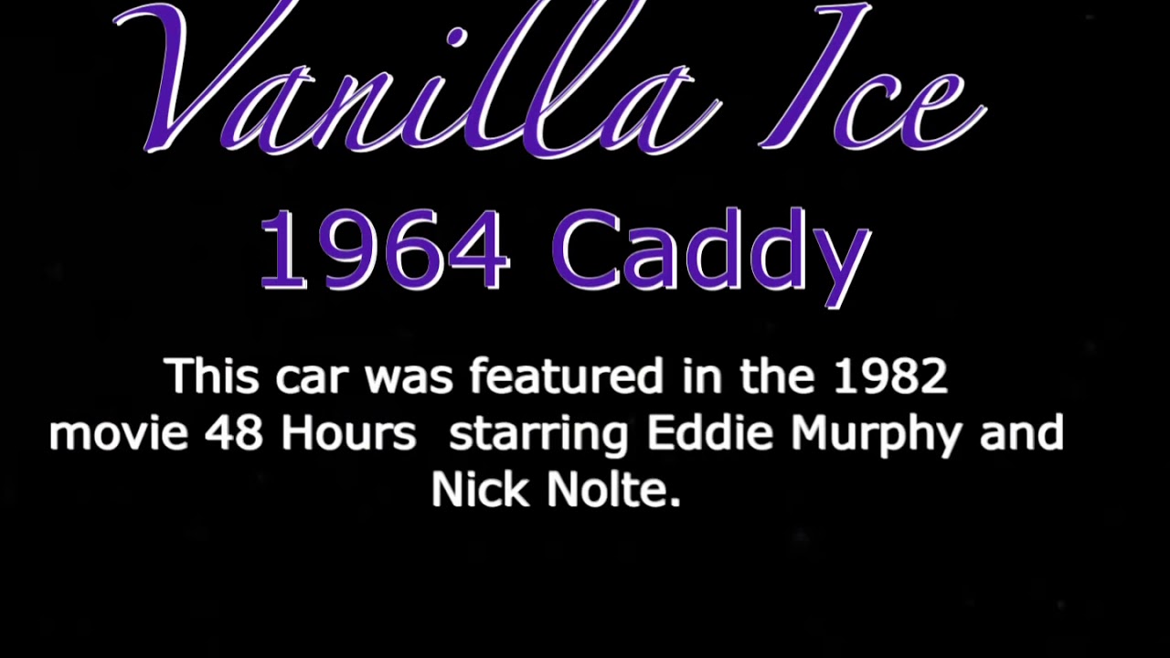 Vanilla Ices 1964 Caddy 48 Hours Movie Car .