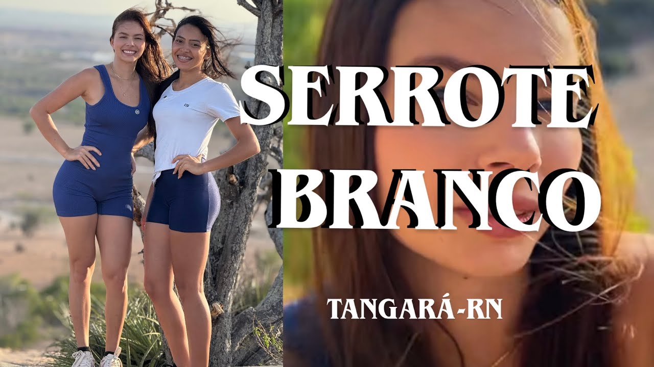 AVENTURA, EU E MINHA AMIGA NO SERROTE BRANCO, TANGARÁ RN. 