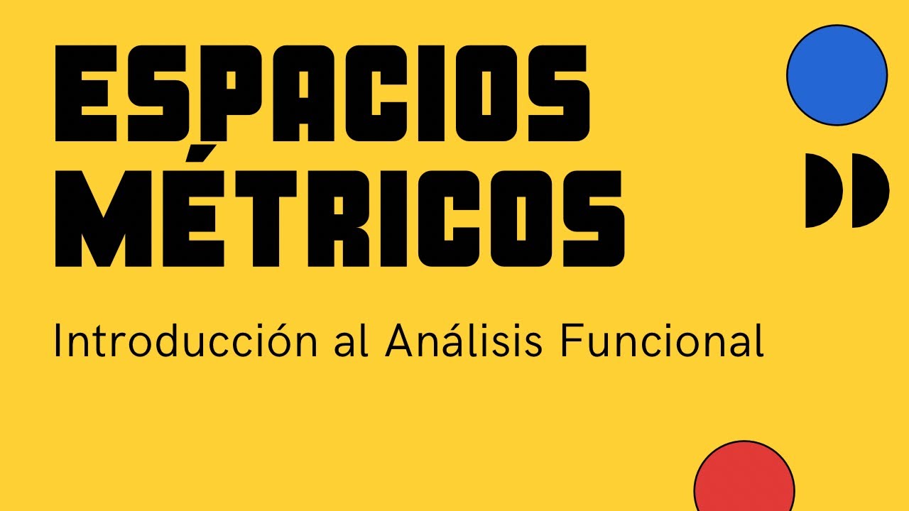 1 - Espacios métricos y ejemplos | Análisis Funcional