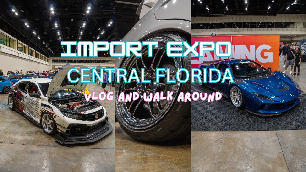 IMPORT EXPO Central Florida | Vlog and Walk around