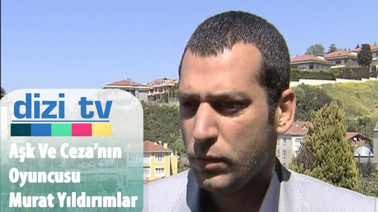 Aşk ve Ceza'nın Savaş'ı Murat Yıldırımlar röportajı - Dizi Tv 15. Bölüm