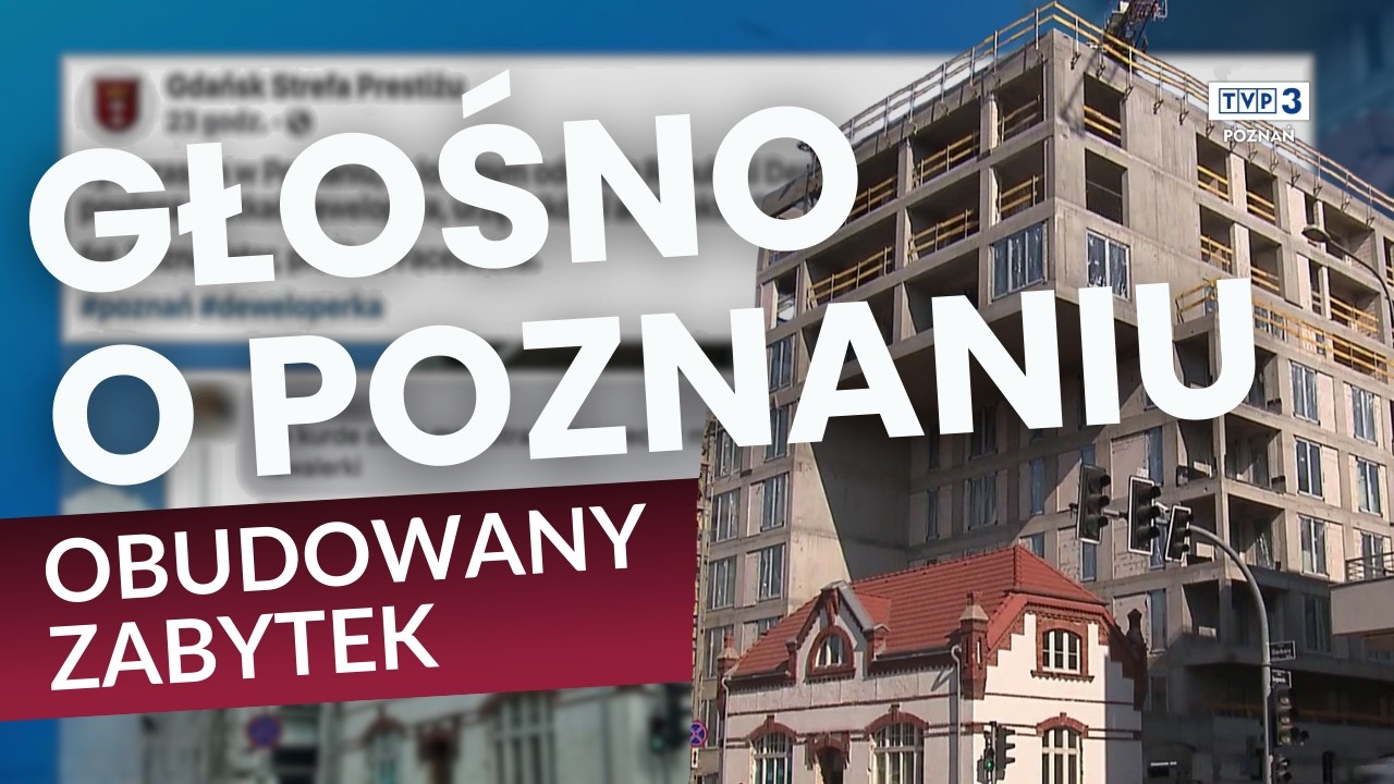 🔵 CAŁA POLSKA MÓWI O POZNANIU || ZABYTEK W CIENIU DEWELOPERKI