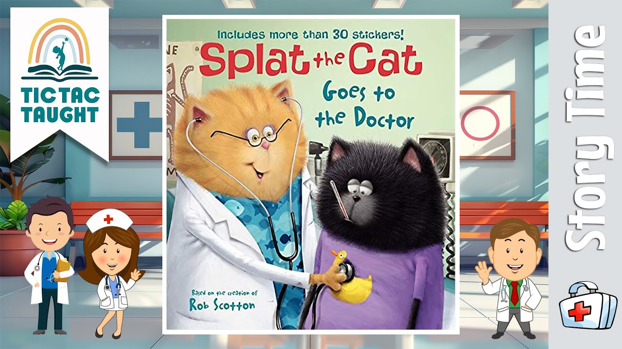 SPLAT THE CAT GOES TO THE DOCTOR by Rob Scotton ~ Kids Book Storytime, Kids Book Read Aloud, Bedtime