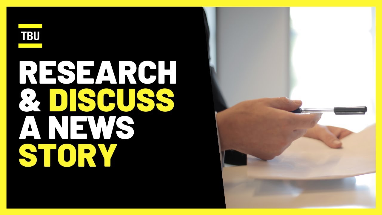 How to Research and Discuss a News Story