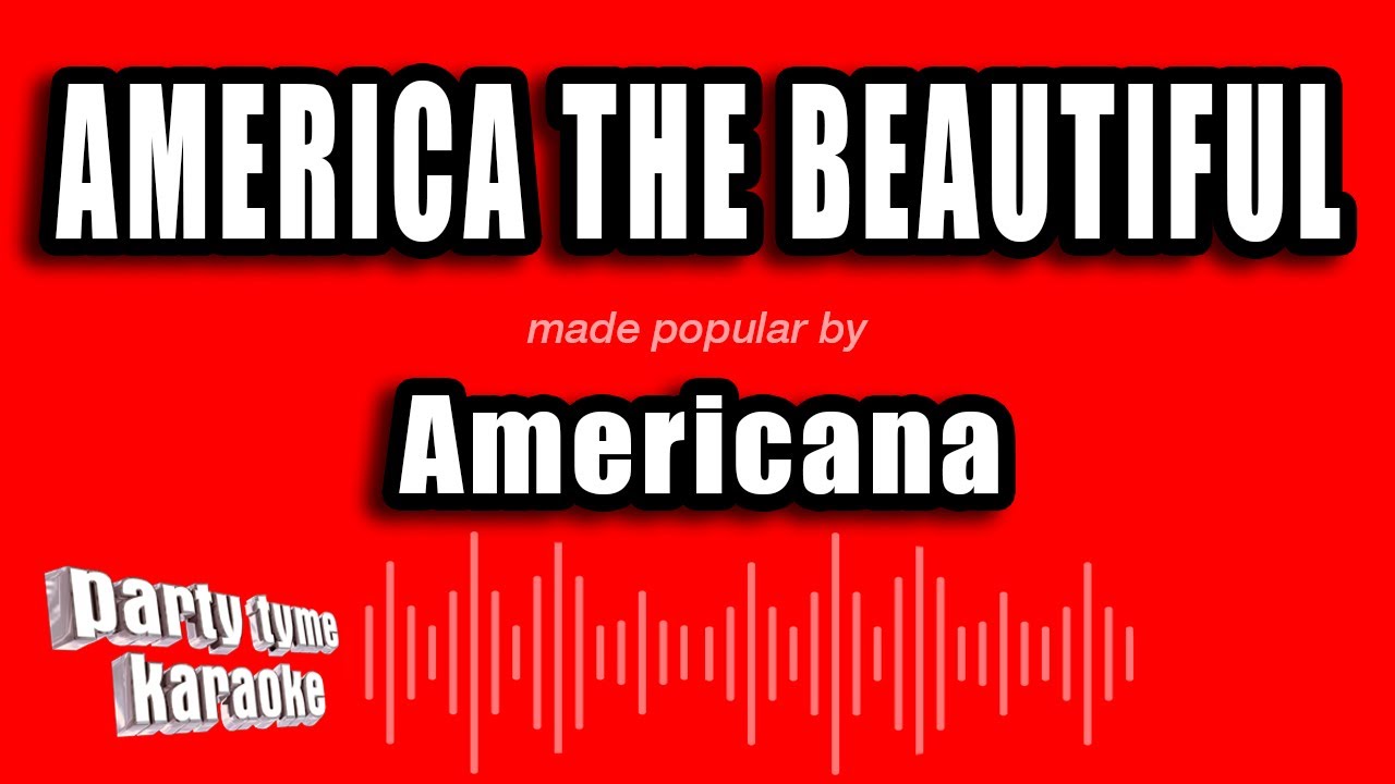 Americana - America The Beautiful (Karaoke Version)