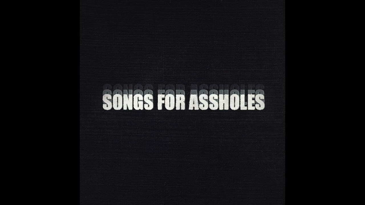SONGS FOR ASSHOLES - NOT GREEN DAY