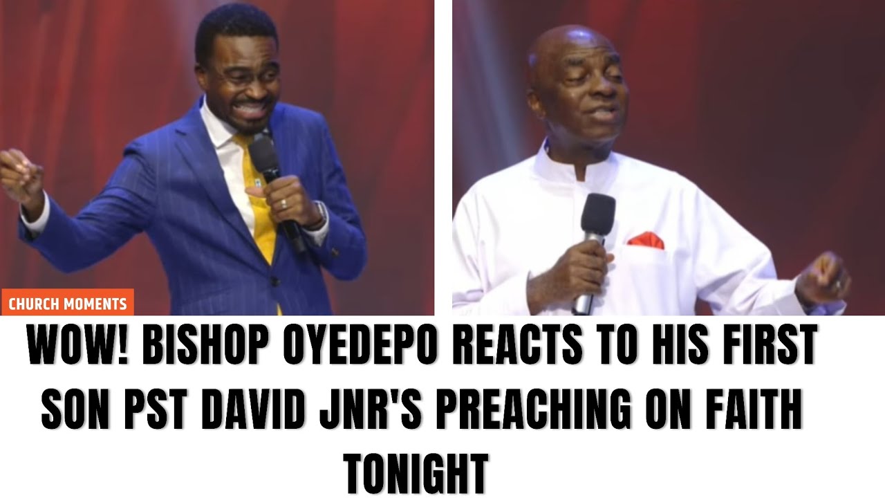 🔥 SEE HOW BISHOP OYEDEPO REACTED TO HIS FIRST SON  DAVID OYEDEPO JNR'S PREACHING ON FAITH TONIGHT!