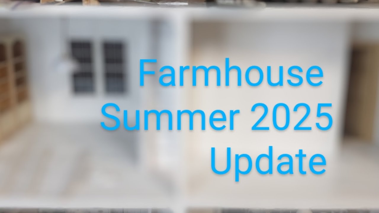 Victoria's Farmhouse Summer 2025 Update