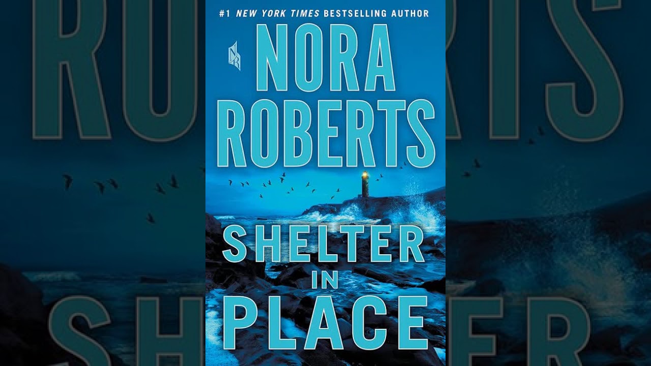 Nora Roberts - Shelter in Place Part.1 - Audiobook Mystery, Thriller & Suspense, Romance