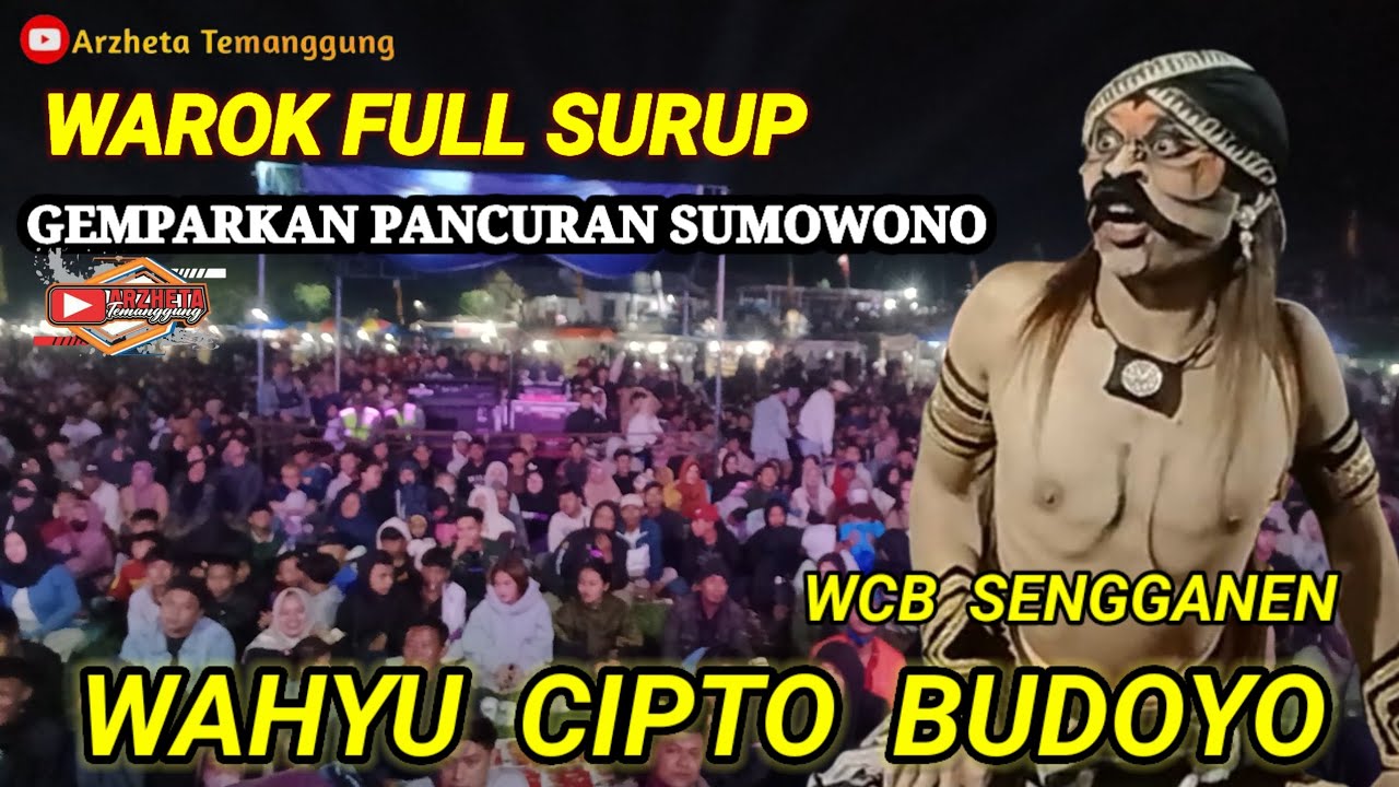 WCB GEMPARKAN PANCURAN SUMOWONO🔥WAHYU CIPTO BUDOY SENGGANEN LIVE LAPANGAN SERAHU PANCURAN SUMOWONO
