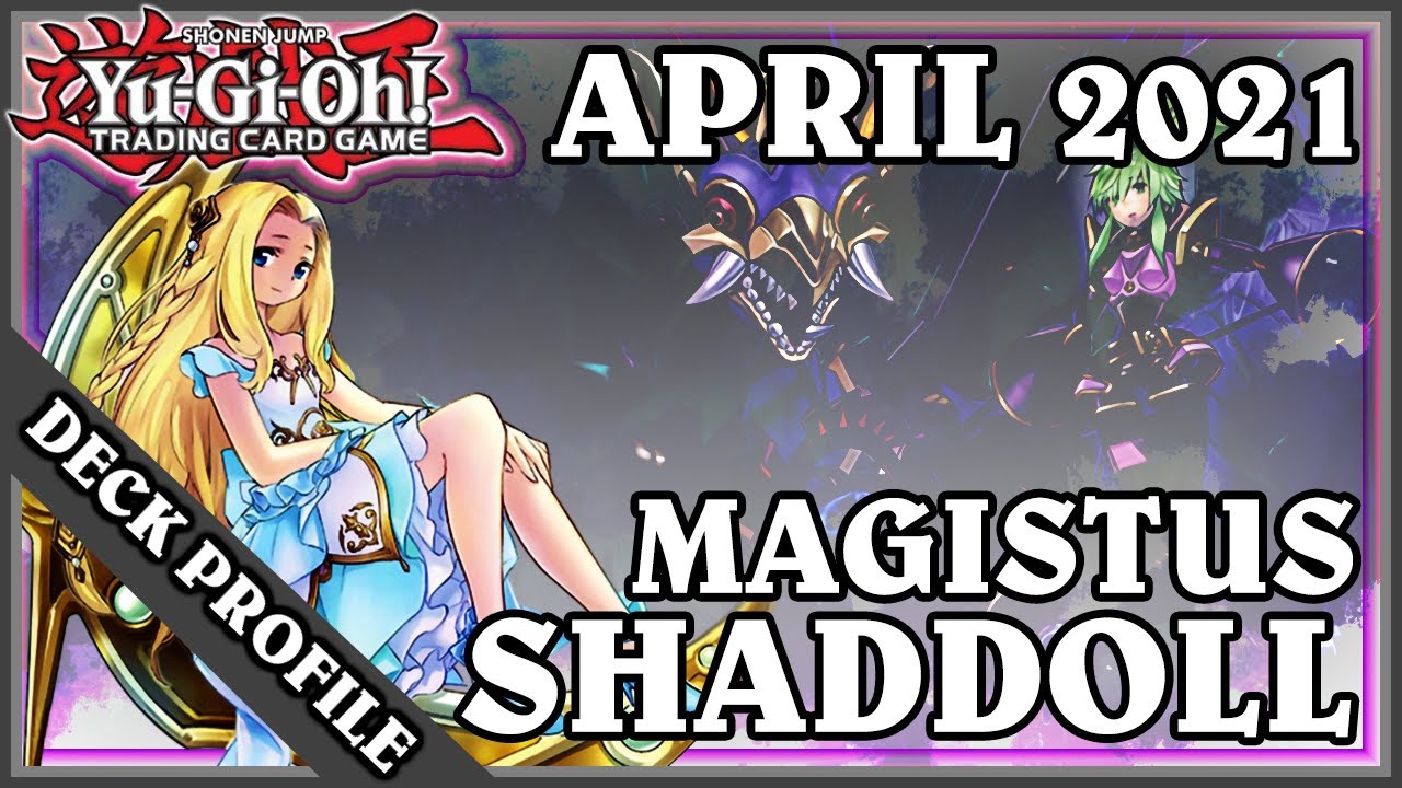 Yu-Gi-Oh! TCG - Magistus Shaddoll Deck Profile (Magidolls?) - April 2021