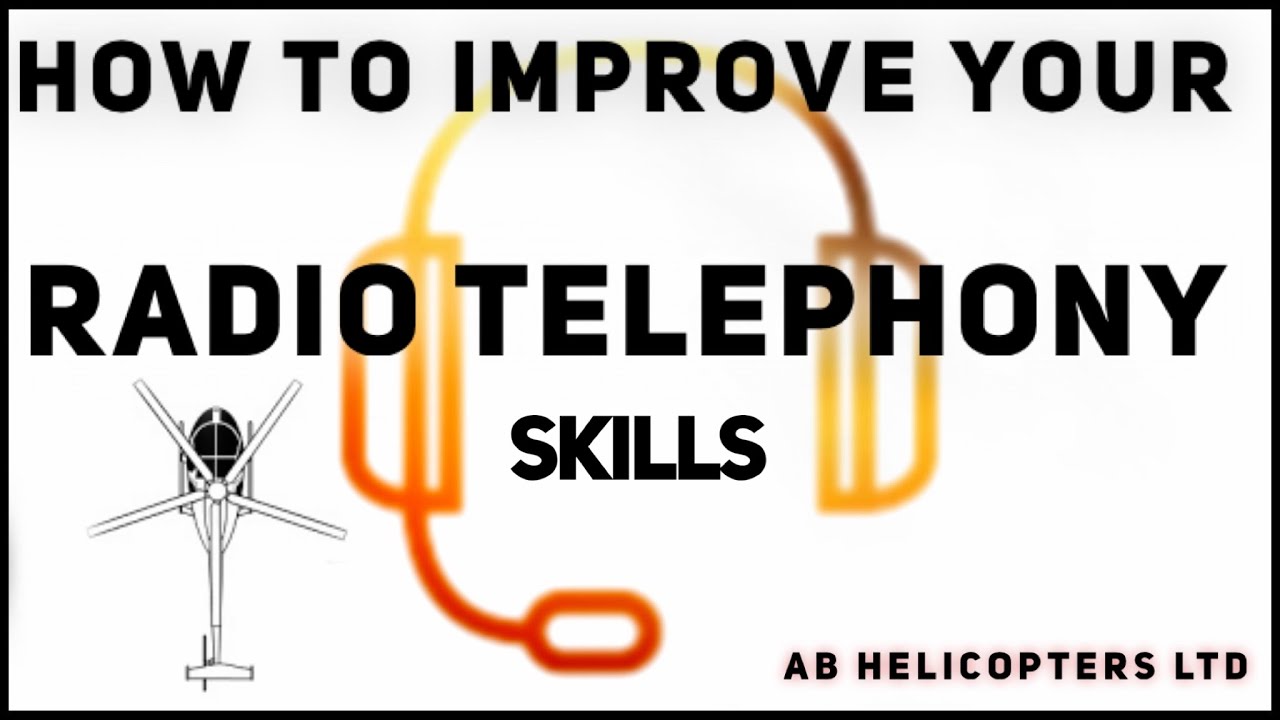 The Helicopter Pilot's Guide to Effective Radio Telephony