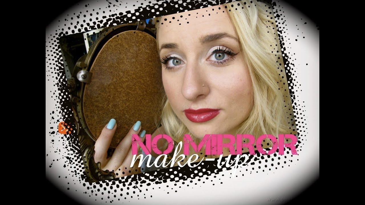 TAG: NO MIRROR MAKE-UP ♡ MAKIJAŻ BEZ LUSTRA STYLIZACJE2