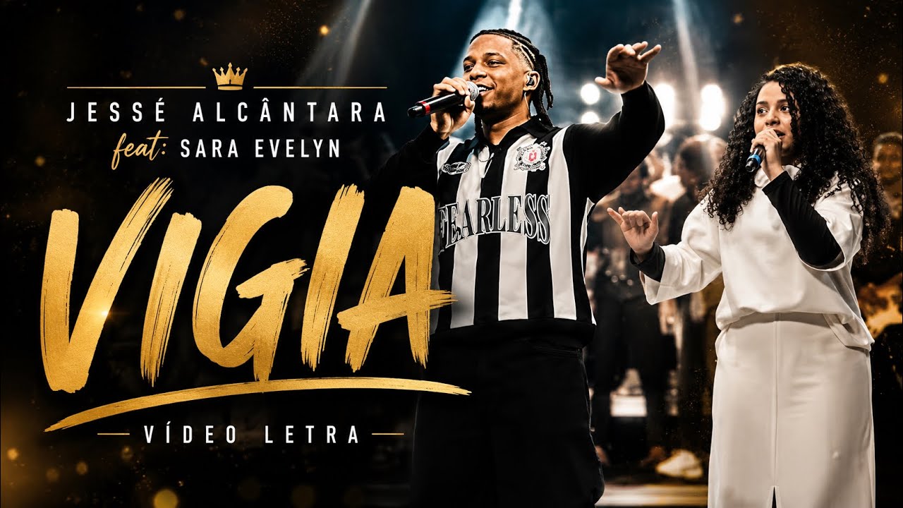 Jess&eacute; Alc&acirc;ntara feat: Sara Evelyn - Vigia (LYRC VIDEO/V&Iacute;DEO LETRA) 