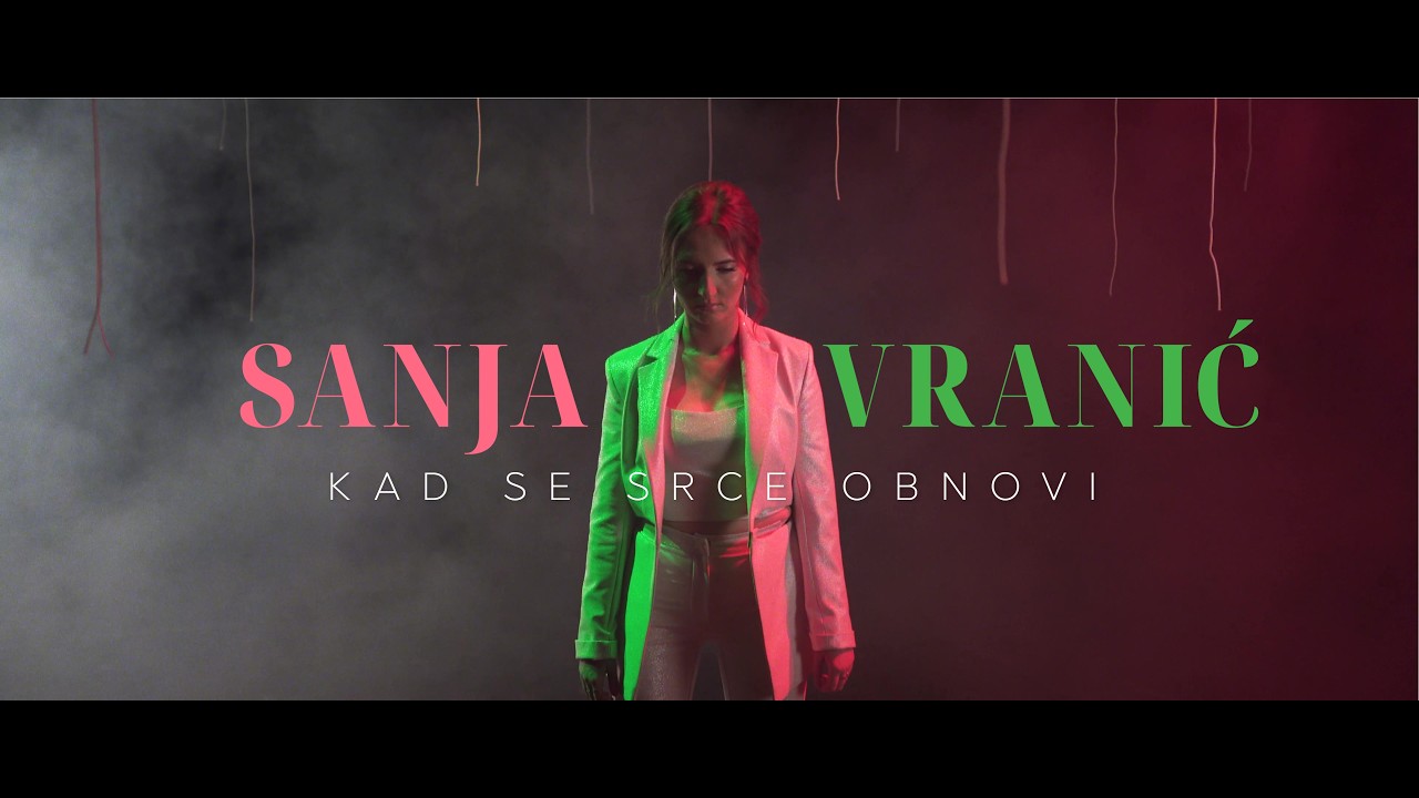 SANJA VRANIĆ - Kad Se Srce Obnovi (Official Video) 4K