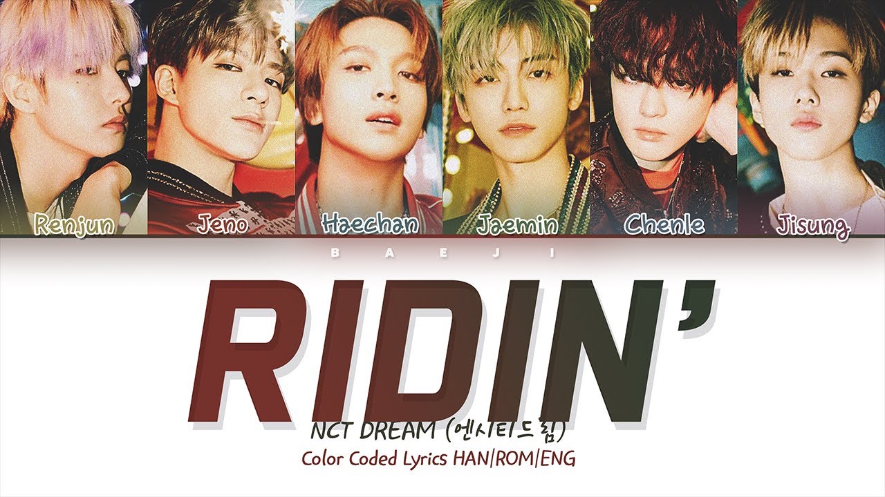 NCT DREAM (엔시티 드림) - 'Ridin&rsquo;' Lyrics [Color Coded HAN|ROM|ENG]