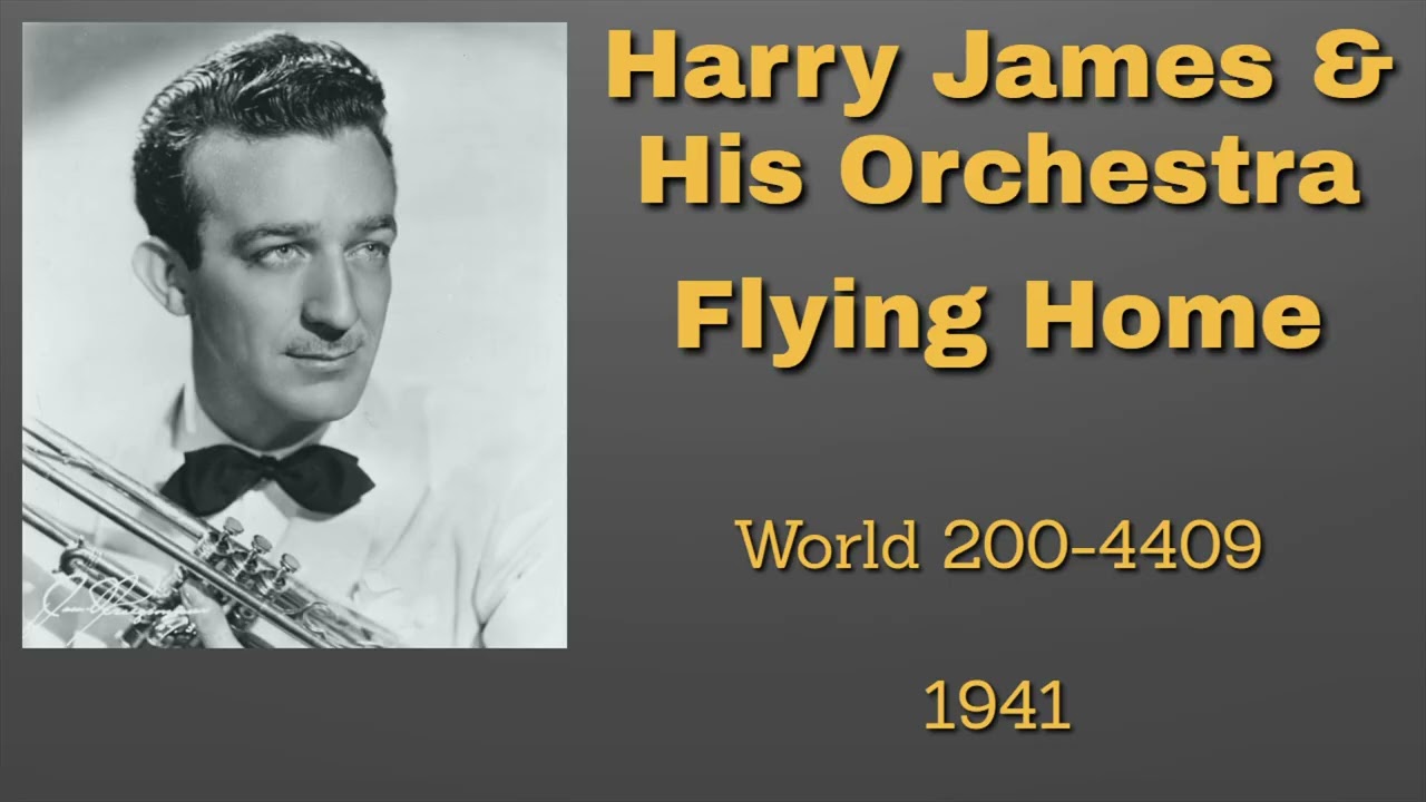 Harry James and his orchestra - Flying Home - 1941