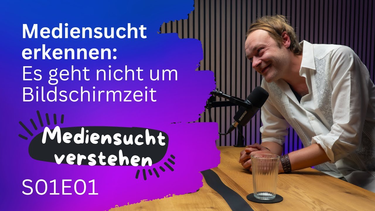 Mediensucht erkennen: Es geht nicht um Bildschirmzeit (S01E01)