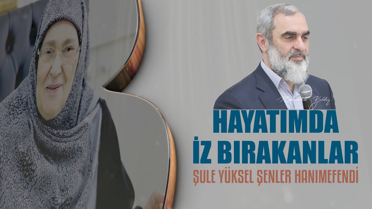 6) Şule Yüksel Şenler Hanımefendi - Hayatımda İz Bırakanlar - Nureddin YILDIZ