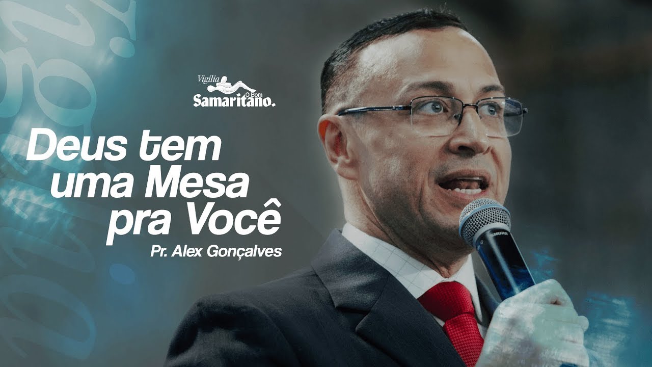 O BOM SAMARITANO | PASTOR ALEX GONÇALVES | VIGÍLIA MAIO DE 2025 🔥🔥🔥