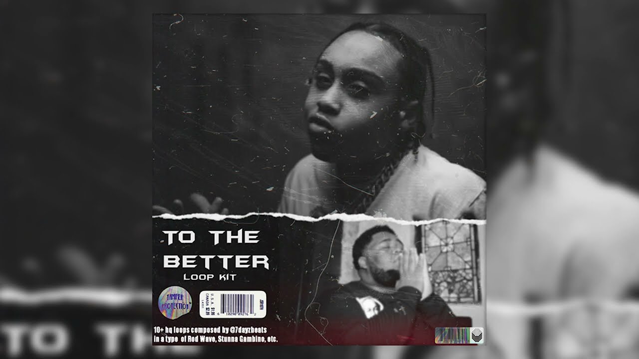 [10+] [FREE] Emotional Loopkit - "To The Better" (Stunna Gambino, Rod Wave, Polo G, Lil Tjay, J.I)