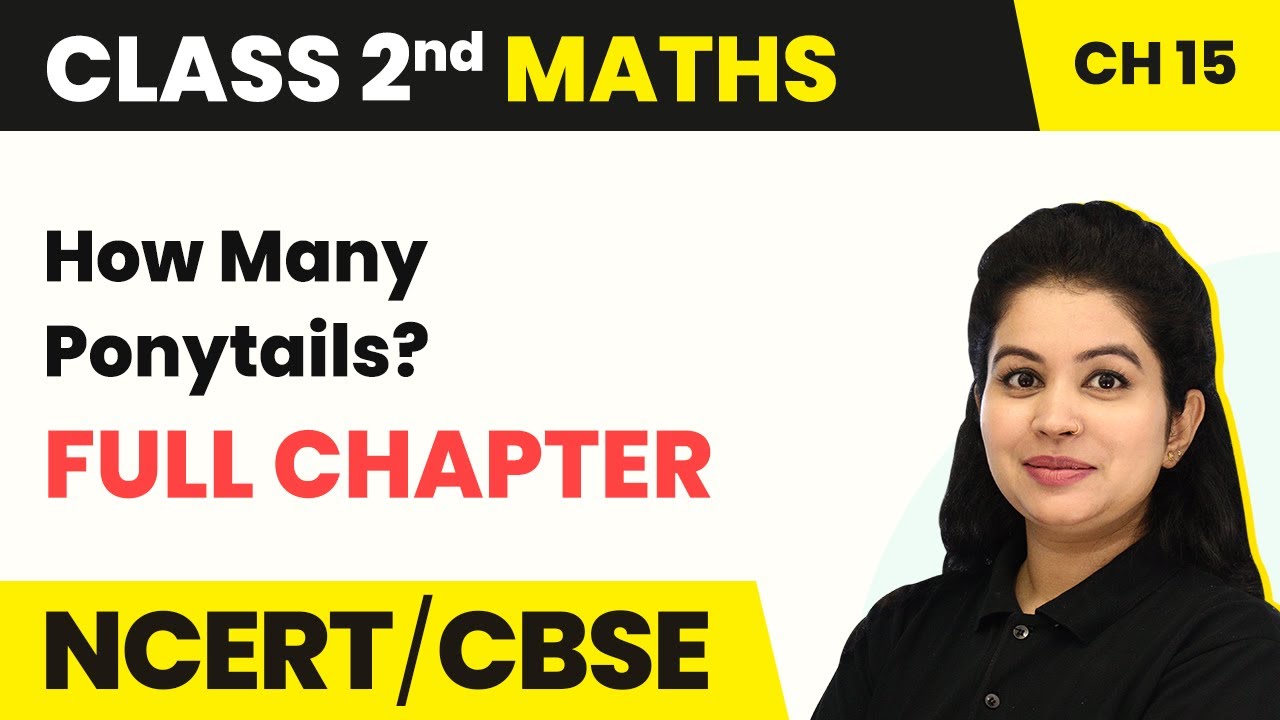 How Many Ponytails? - Full Chapter Explanation With Worksheet | Class 2 Maths Chapter 15