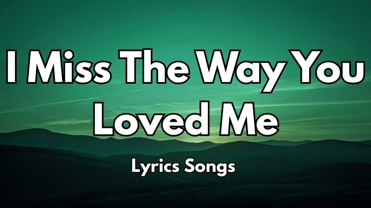 I Miss The Way You Loved Me❤️|New Love Romantic  English (Lyrics) Songs 2026