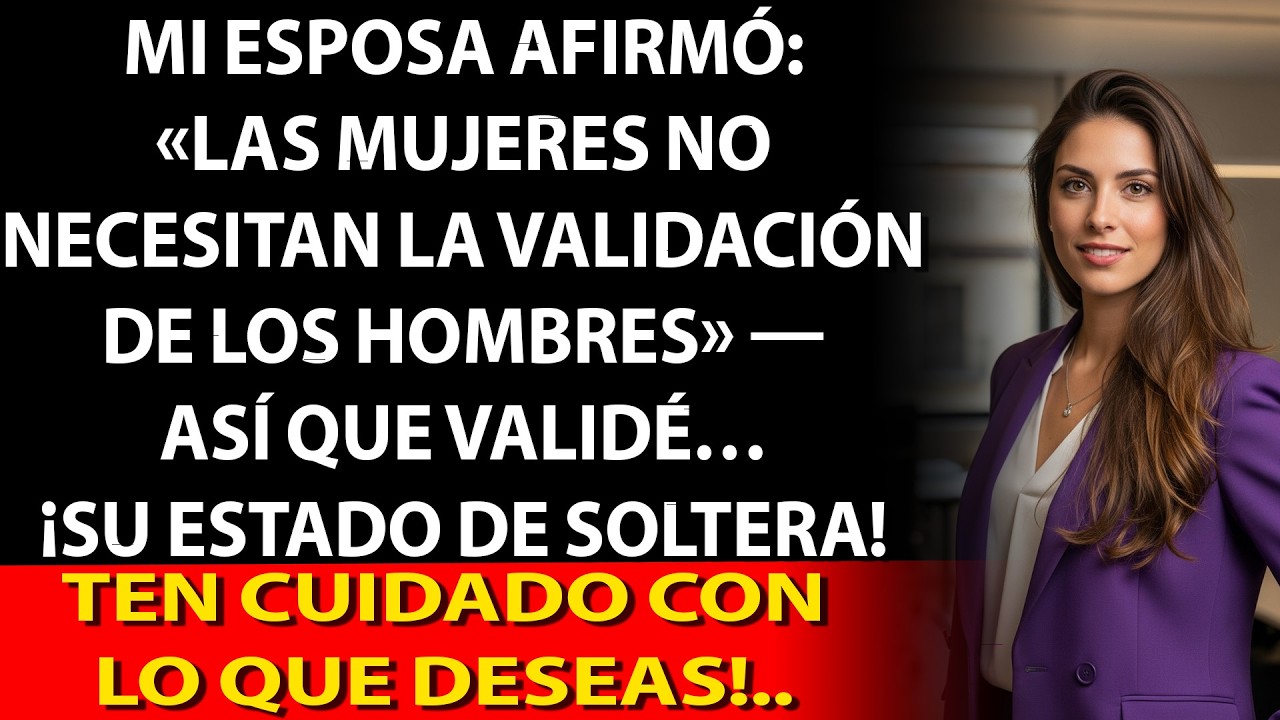 😏 Dijo que no necesitaba validación masculina; yo validé su estado de soltera. 💍