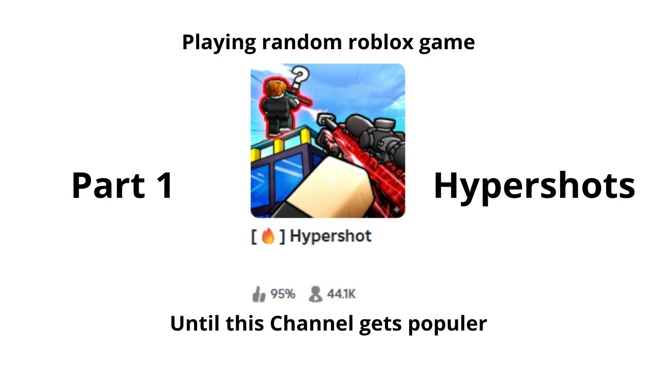 Playing a random game until this channel gets populer (part 1) | Hypershot