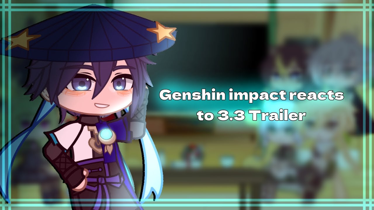 Genshin Impact reacts to 3.3 Trailer | Male MC | Genshin Impact