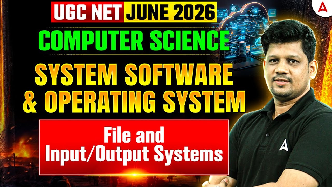 UGC NET Computer Science | System Software and Operating System File and Input/Output Systems