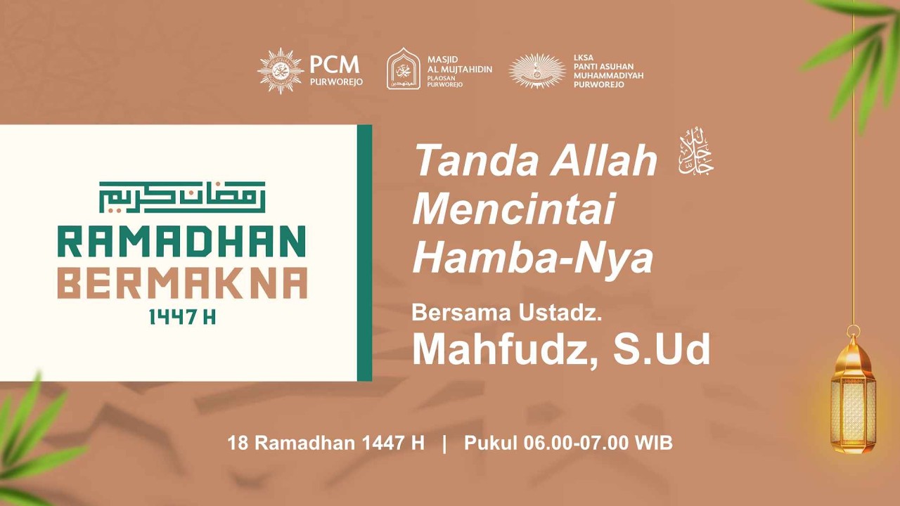 Tanda Allah mencintai Hambanya - Ustadz. Mahfudz, S.Ud