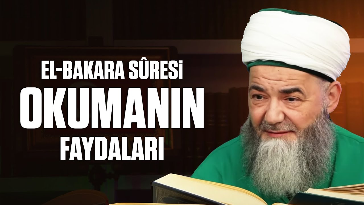 el-Bakara Sûresi Okumanın Faydaları