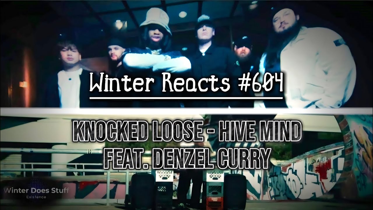 Winter Reacts #604| Knocked Loose [feat. Denzel Curry] - Hive Mind [Official Music Video]|IT'S HARD