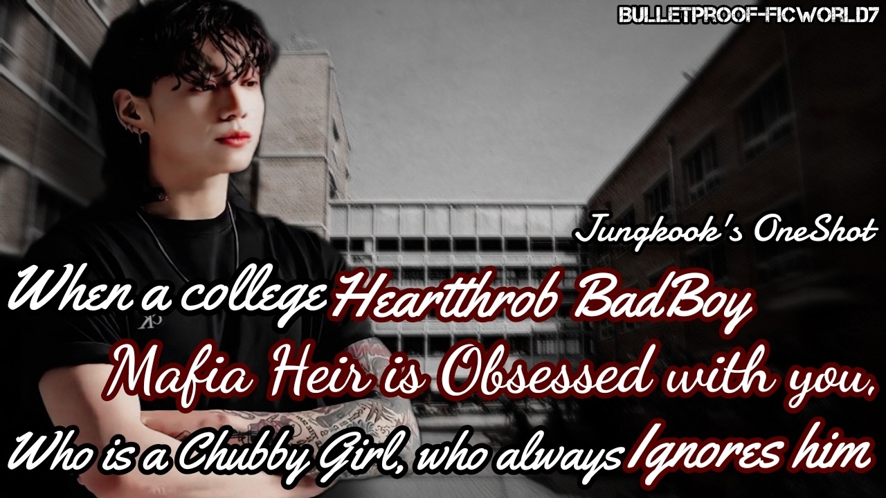 Jungkook FF |College Hearthrob Badboy Mafia Heir is Obsessed with you..|BTS FF Oneshot #jungkookff