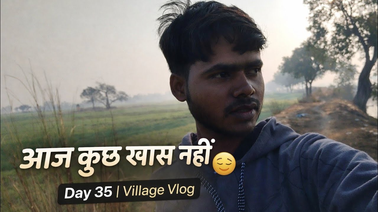 कुछ खास नहीं आज 😌 | Real Village Life | Day 35 Vlog | Manindra singh vlogs 
