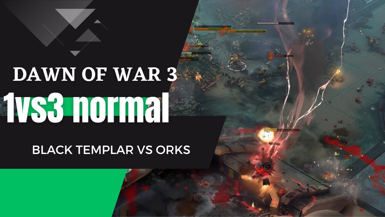 1 vs 3 Black templars army Vs orcs   - No Limid Mod - Warhammer 40K Dawn Of War 3 NORMAL GAME