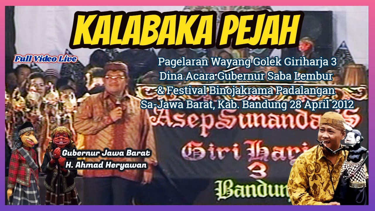 Wayang Golek GH3 Kalabaka Pejah Bag 1 (GSL Bandung, 2012) -  H. Asep Sunandar Sunarya & Putra