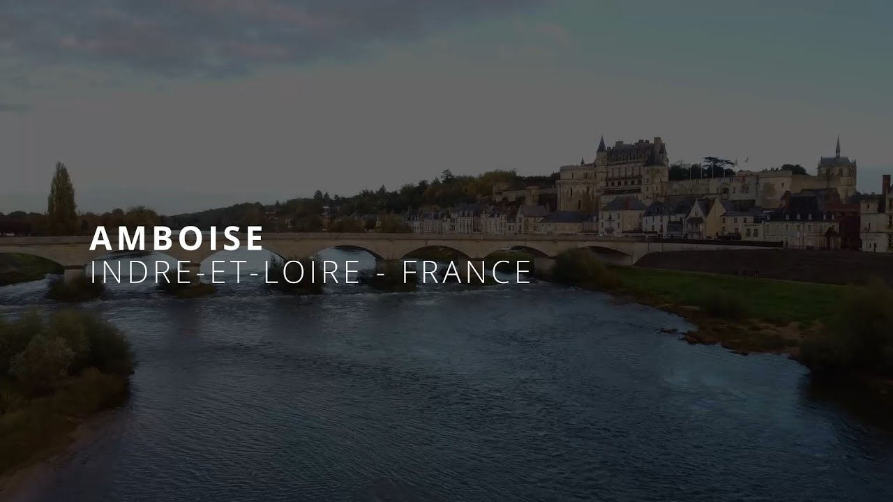 Amboise - A Fairytale French Town with Royal History